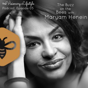 VLP 05 The Buzz on the Bees with Maryam Henein