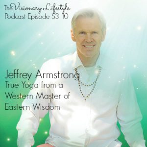 VLP S3 10 Jeffrey Armstrong: True Yoga from a  Western Master of Eastern Wisdom