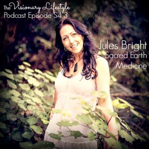 VLP S4 3 Jules Bright : Sacred Earth Medicine