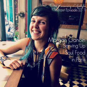 VLP S5 11 Morgan Ganoin: Serving Up Soul Food in Paris