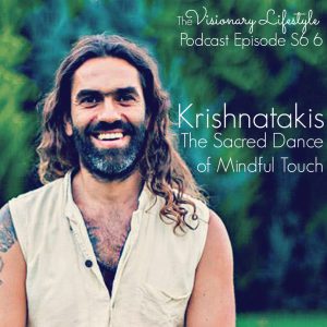VLP S6 6: Krishnatakis The Sacred Dance of Mindful Touch
